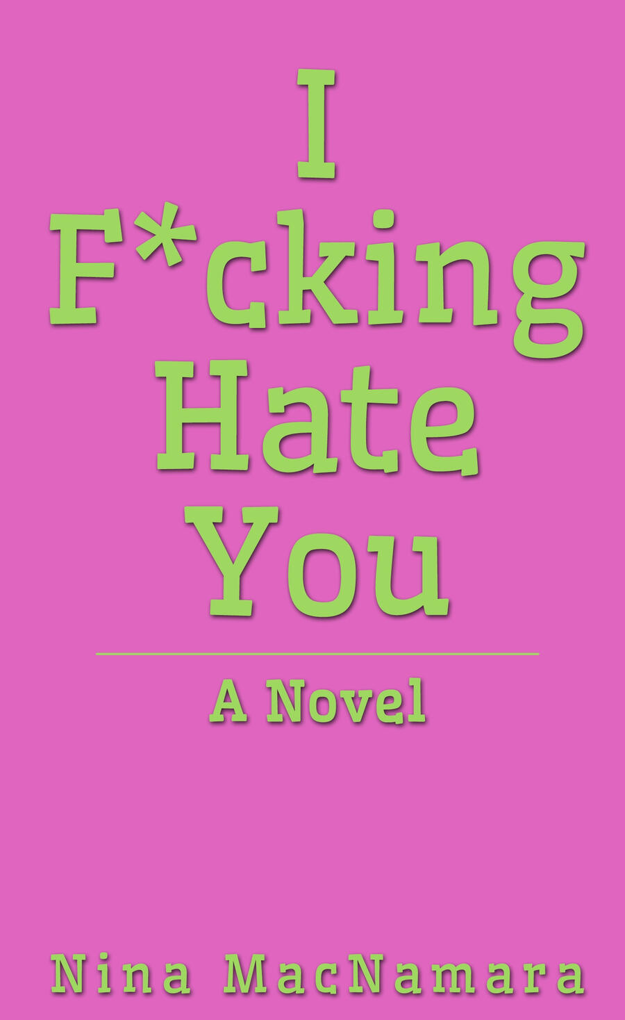I Fucking Hate You